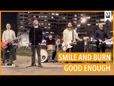 SMILE AND BURN - &quot;Good Enough&quot;