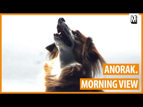anorak. &quot;Morning View&quot; (official music video)
