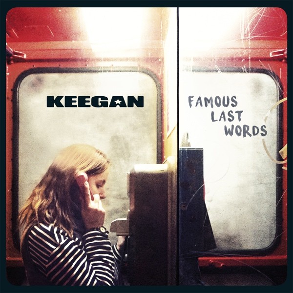 Keegan - Famous Last Words