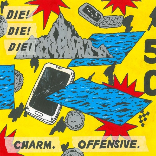 Die! Die! Die! - Charm.Offensive.